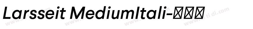 Larsseit MediumItali字体转换 Larsseit MediumItali字体转换